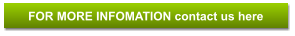 FOR MORE INFOMATION contact us here
