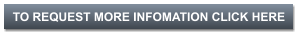TO REQUEST MORE INFOMATION CLICK HERE